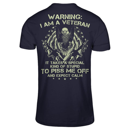 Warning. I Am A Veteran. It Takes A Special Kind Of Stupid To Piss Me Off And Expect Calm (Back) T-shirt Next Level - Unisex Fitted Tee Midnight Navy