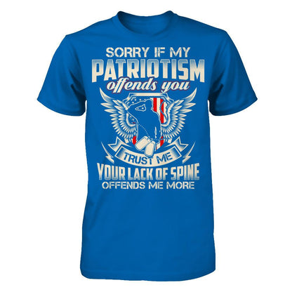 Sorry If My Patriotism Offends You. Trust Me, Your Lack Of Spine Offends Me More T-shirt Gildan - Short Sleeve Tee Royal
