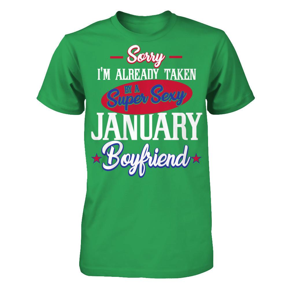 Sorry I'm Already Taken By A Super Sexy January Boyfriend Next Level - Unisex Fitted Tee Kelly Green