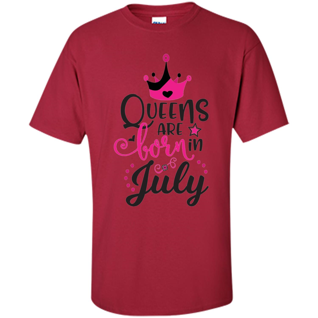 Queens Are Born in July T-shirt Cardinal