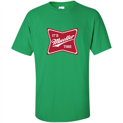 It's Mueller Time T-shirt Irish Green