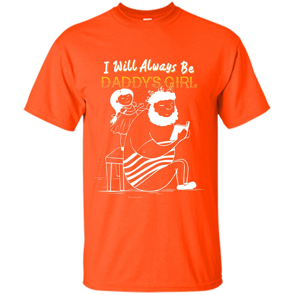 Daughter and Father T-shirt I Will Always Be Daddy‰۪s Girl T-shirt Orange