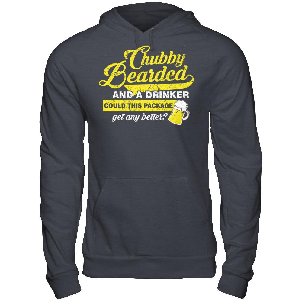 Chubby Bearded And A Drinker Could This Package Get Any Better T-shirt Gildan - Pullover Hoodie Dark Heather