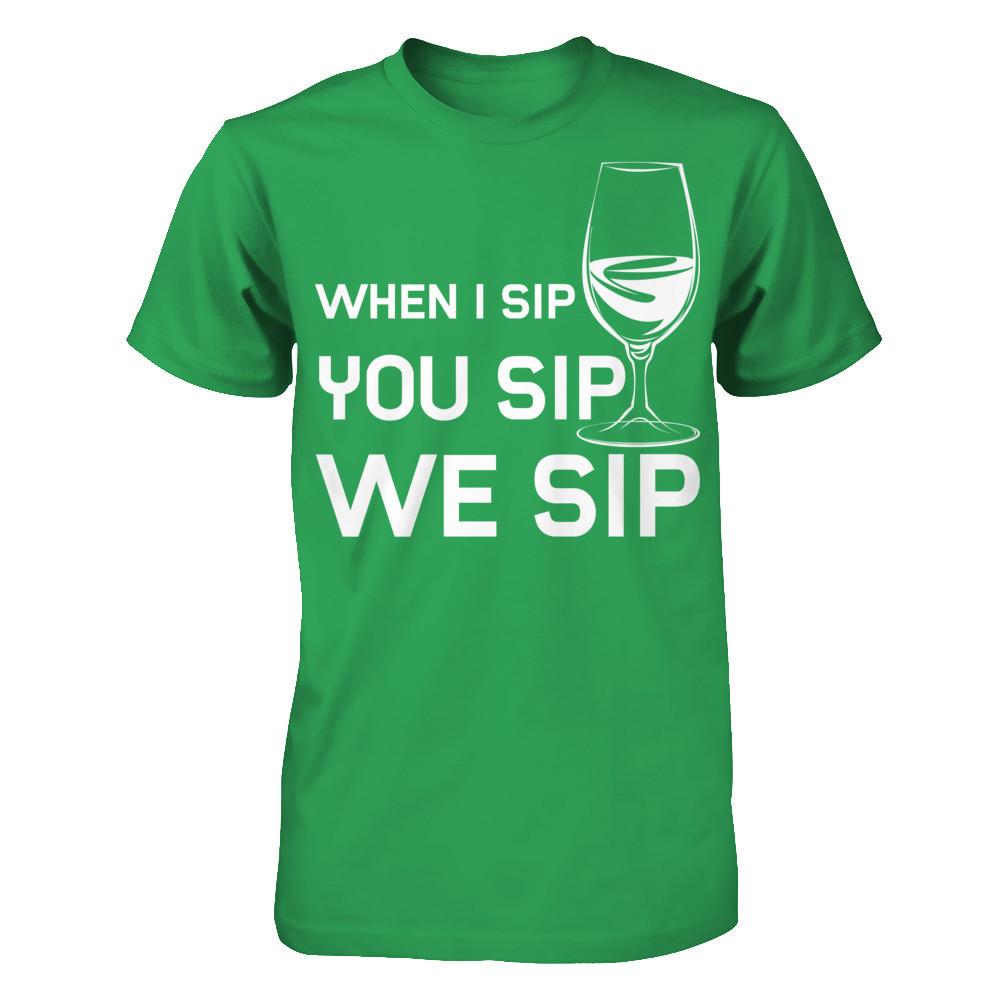 When I Sip You Sip We Sip Next Level - Unisex Fitted Tee Kelly Green