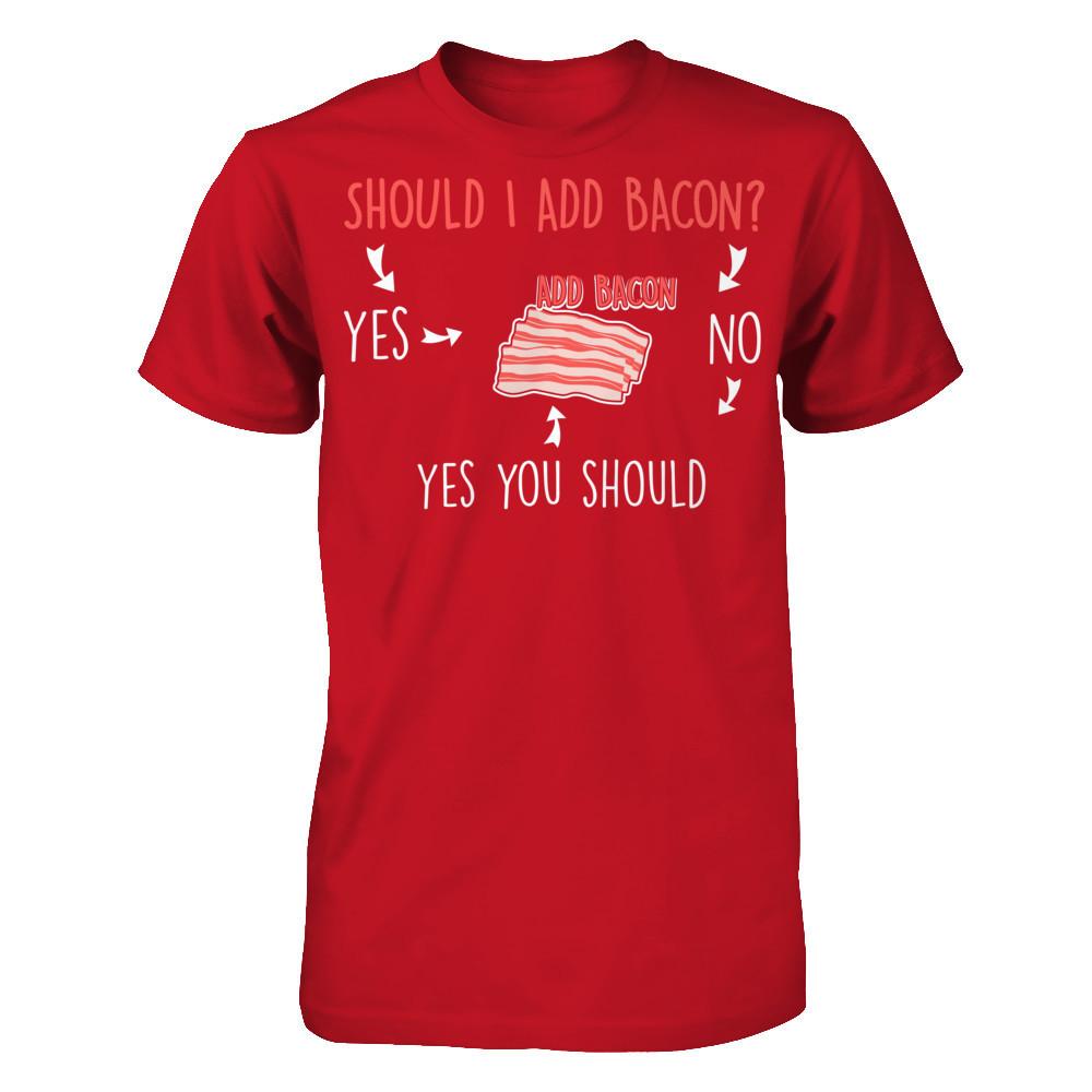 Should I Add Bacon T-shirt Gildan - Short Sleeve Tee Red