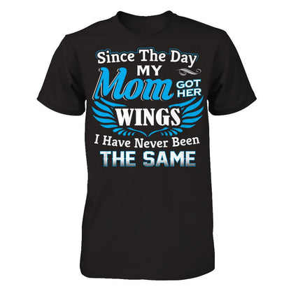 Since The Day My Mom Got Her Wings - I Have Never Been The Same Gildan - Short Sleeve Tee Black