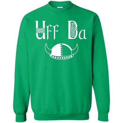 Uff Da Viking Hat Norwegian Scandinavian Saying T-shirt Irish Green