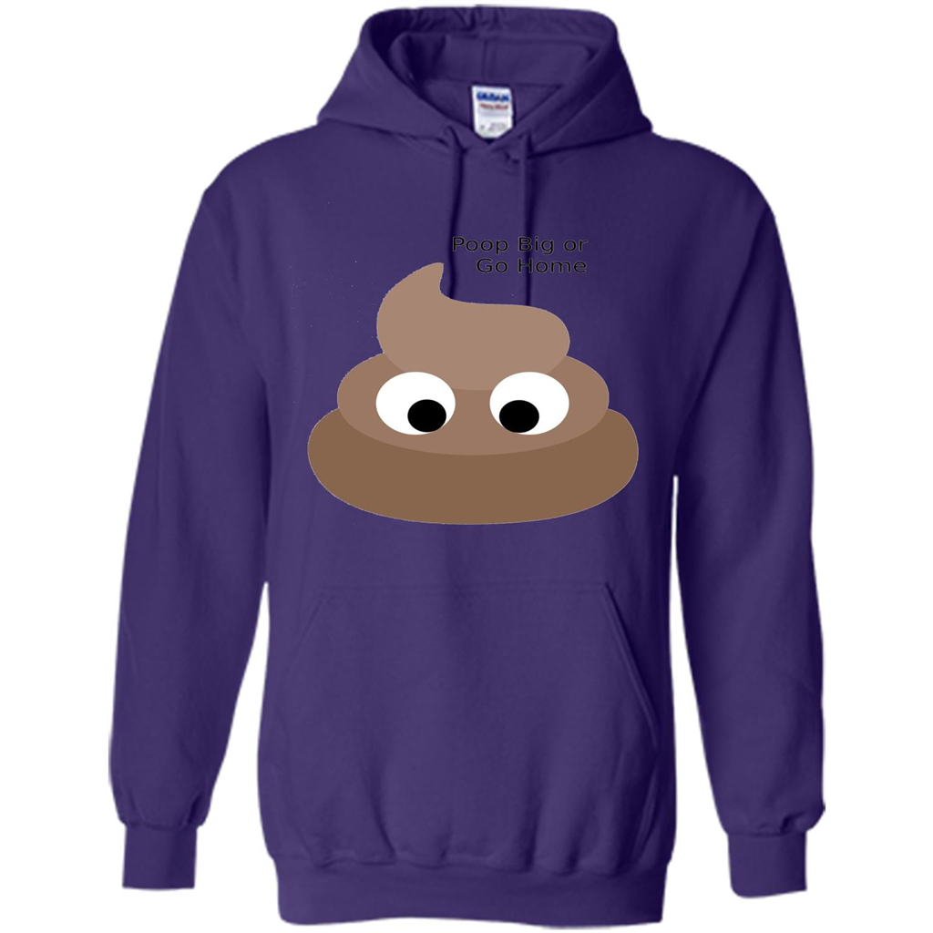 Poop Big or Go Home T-shirt Funny Poop Emotion T-shirt Purple