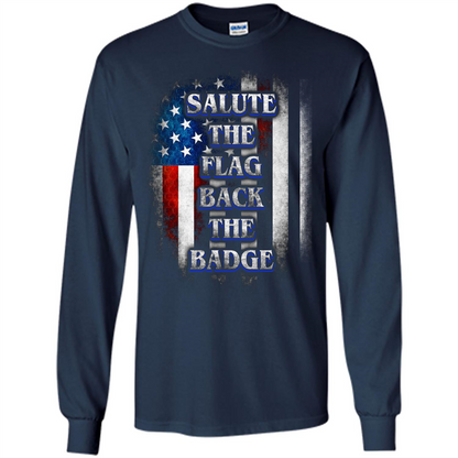 America Flag T-shirt Salute The Flag Back The Badge T-shirt Navy