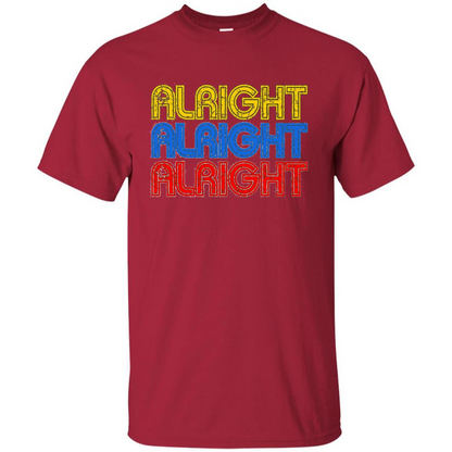 Alright Alright Alright T-shirt Cardinal