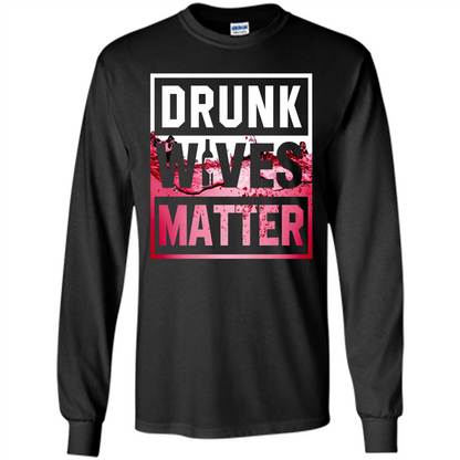 Drunk Wives Matter T-shirt Wine T-shirt Black