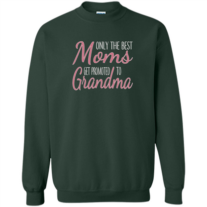 Only The Best Moms Get Promoted To Grandma T-shirt
