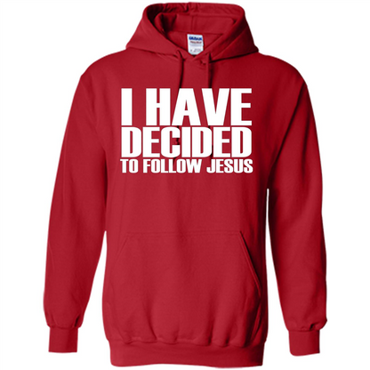 Faith Quote T-shirt I Have Decided To Follow Jesus Red