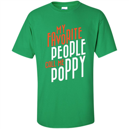 Fathers Day T-shirt My Favorite People Call Me Poppy Irish Green