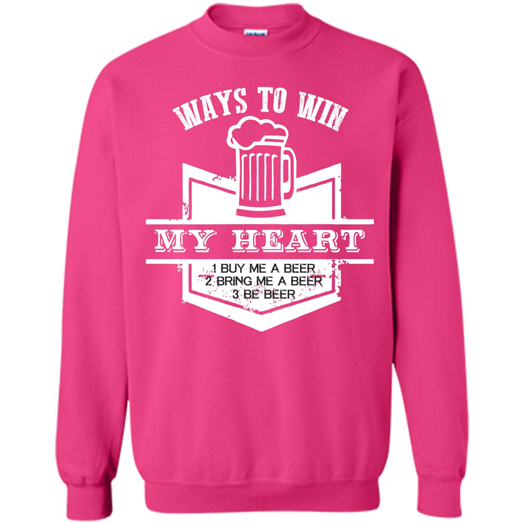Beer T-shirt Ways To Win My Heart Heliconia