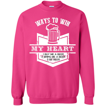 Beer T-shirt Ways To Win My Heart Heliconia