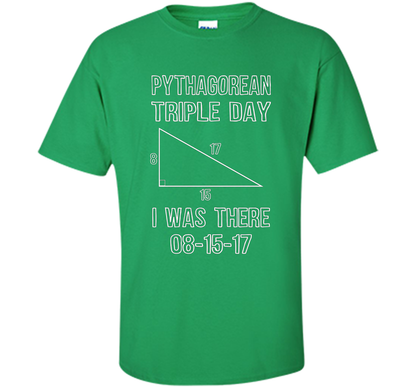 Pythagorean Triple Day 2017 8-15-17 Geeky T-shirt Irish Green