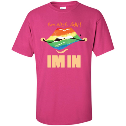 LGBTQ T-shirt Sound Gay Im In Heliconia