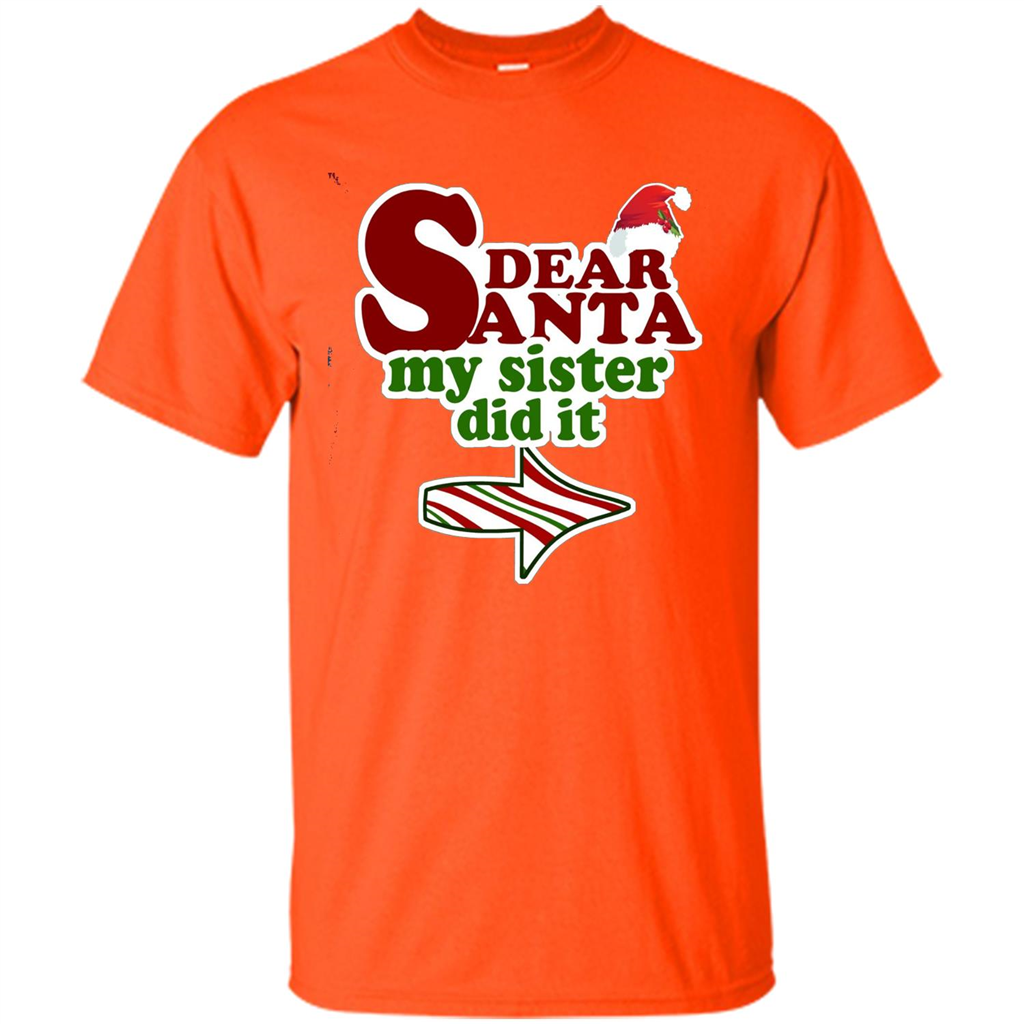 Dear Santa My Sister Did It T-shirt Orange