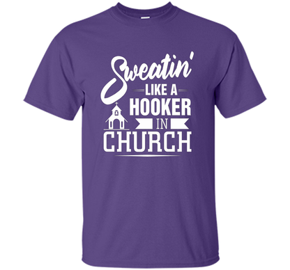 Christian T-shirt Sweating Like A Hooker In Church T-shirt Purple