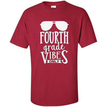 Fourth Grade Vibes Only T-shirt Back To School T-Shirt Cardinal