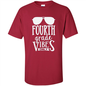 Fourth Grade Vibes Only T-shirt Back To School T-Shirt