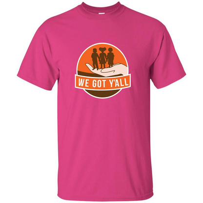 We Got Y'all T-shirt Heliconia