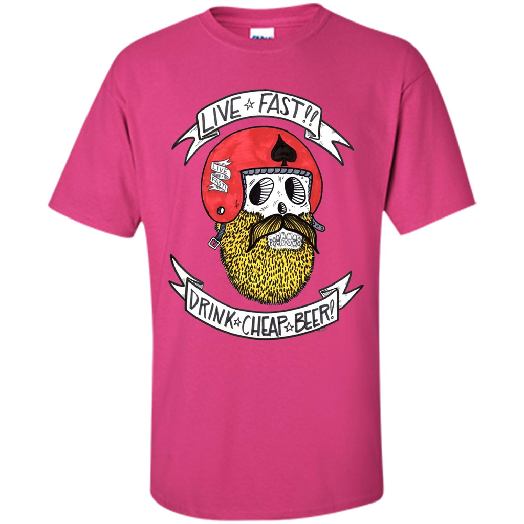 Live Fast Drink Cheap Beer T-Shirt Heliconia
