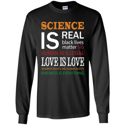 Science Is Real Black Lives Matter No Human Is Illegal Love Is Love T-shirt Black
