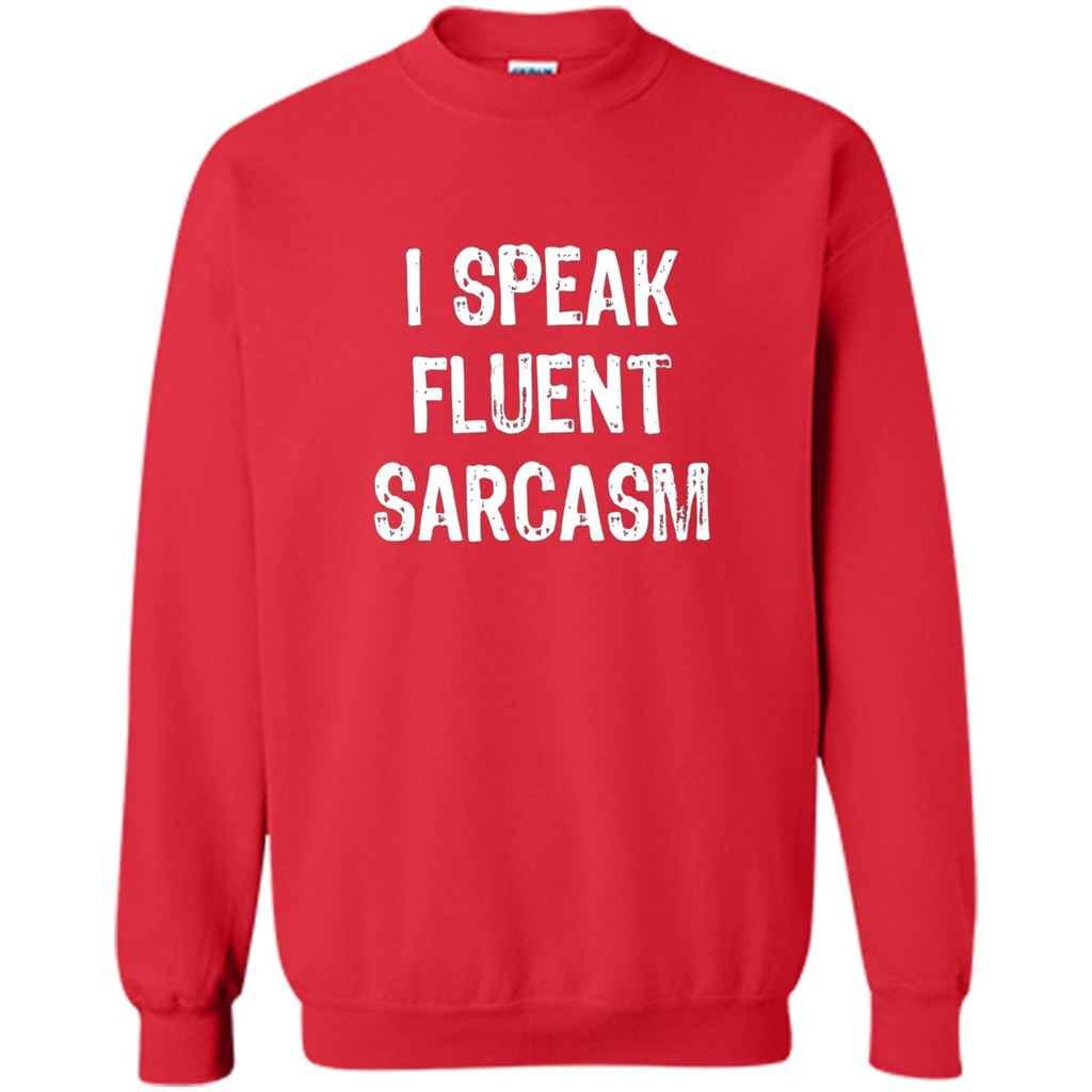 I Speak Fluent Sarcasm - Sarcastic Funny T-shirt Red