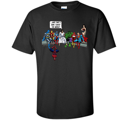 That's how I save the world T-shirt! Jesus T-shirt 2017 cool shirt Black