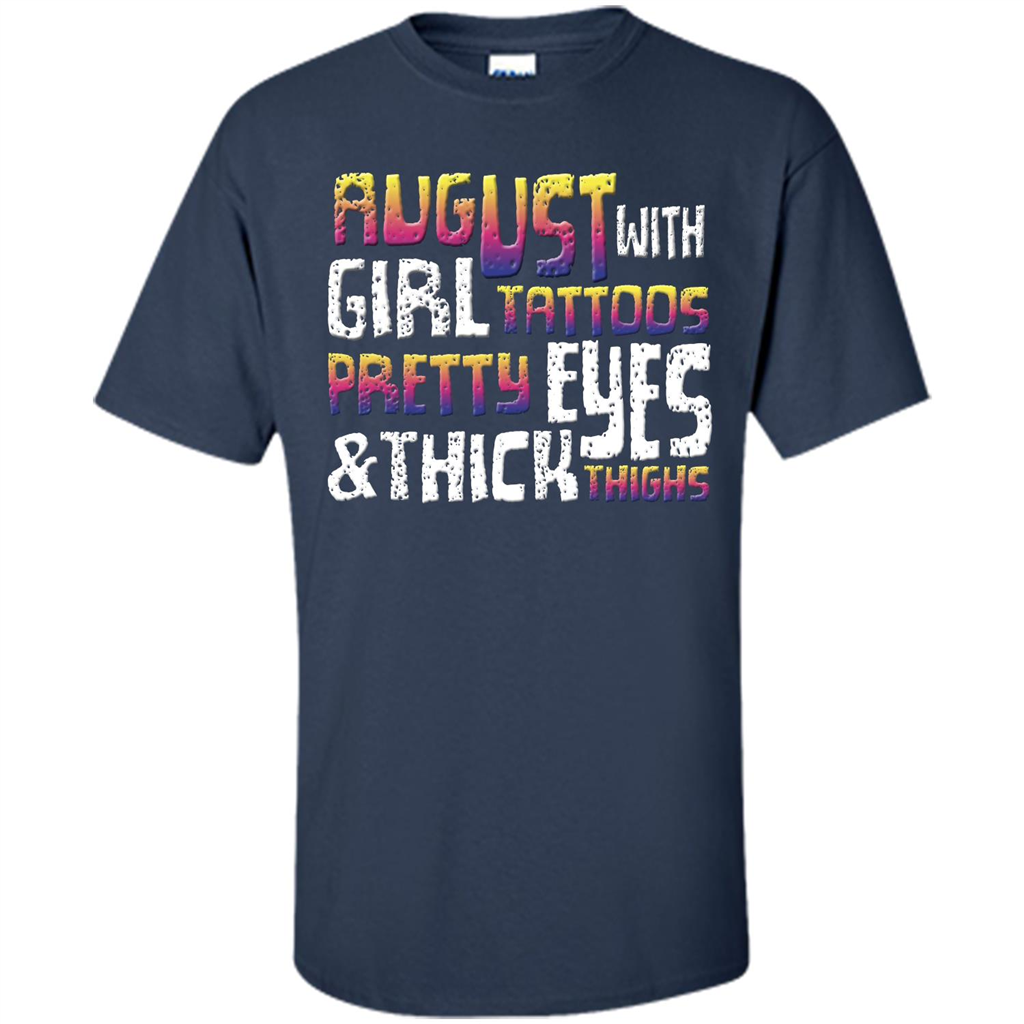 August Girl T-shirt With Tattoos Pretty Eyes and Thick Thighs T-shirt Navy
