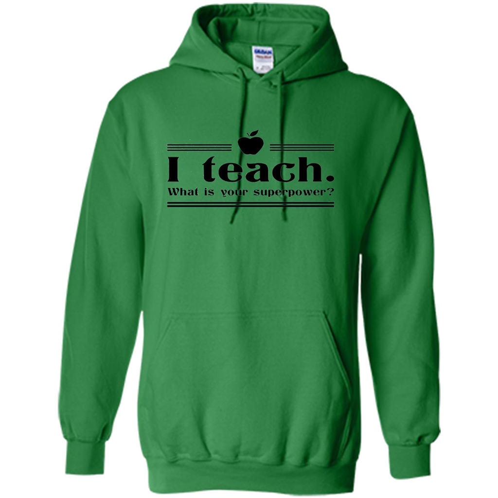 Teacher T-shirt I Teach What is Your Superpower Funny T-Shirts Irish Green