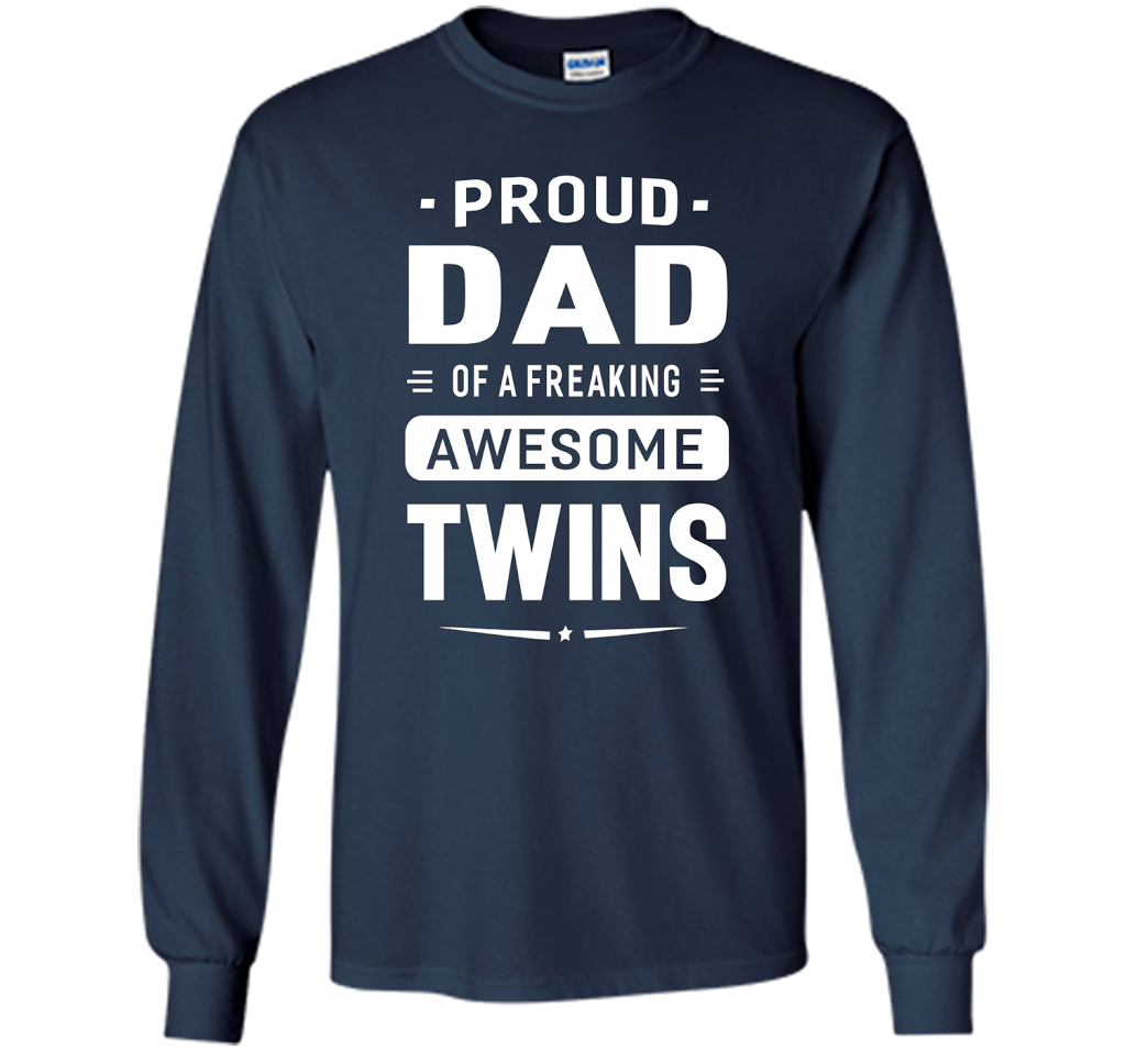 Proud Dad Of A Freaking Awesome Twins T-shirt cool shirt Navy