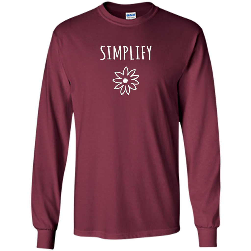 Simplify T-shirt Simplify Your Life Maroon