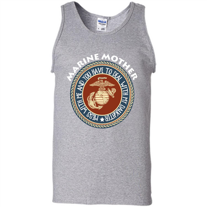 Marine Mother T-shirt Mess With Me And You Have To Deal With My Daughter Sport Grey