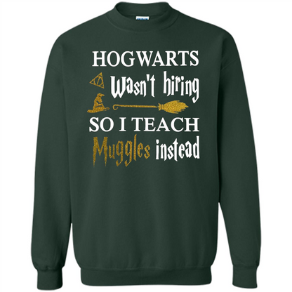 I Teach Muggles Instead T-shirt Forest Green