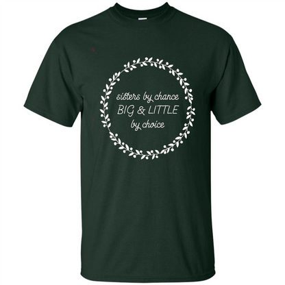 Sisters By Chance Big And Little By Choice T-Shirt Forest Green
