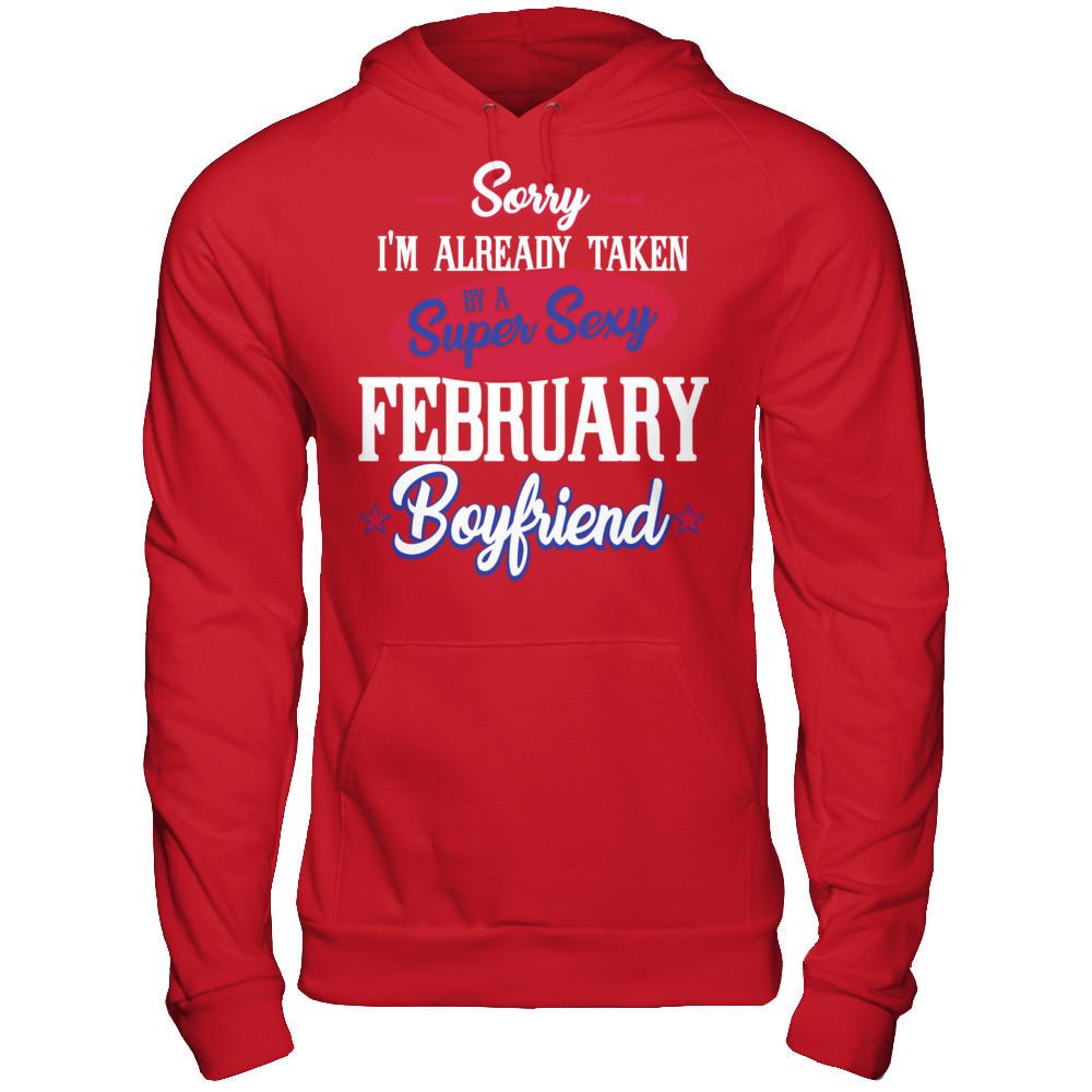 Sorry I'm Already Taken By A Super Sexy February Boyfriend Gildan - Pullover Hoodie Red