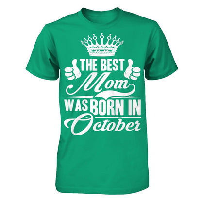 The Best Mom Was Born In October Gildan - Short Sleeve Tee Kelly Green