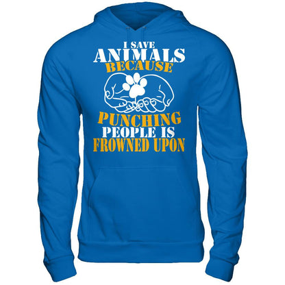 I Save Animals Because Punching People Is Frowned Upon T-shirt Gildan - Pullover Hoodie Royal