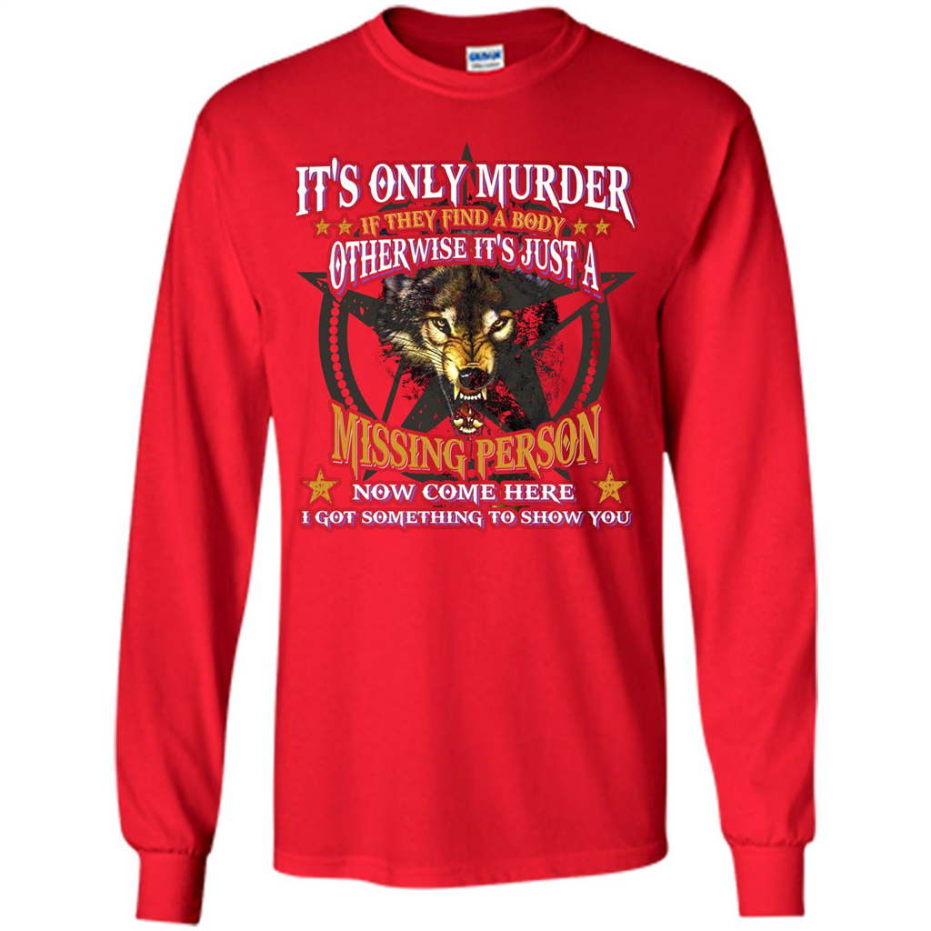 Its Only Murder If They Find A Body Otherwise T-shirt Red