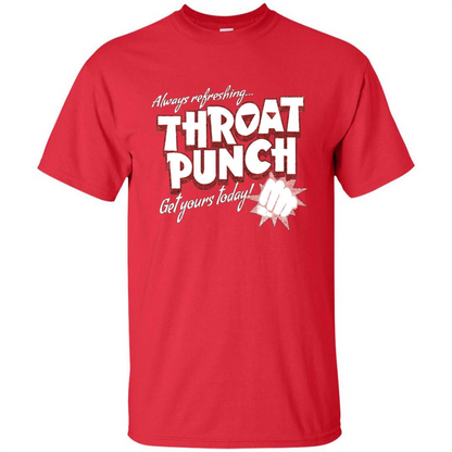 Distressed Refreshing Throat Punch Get Your Today T-Shirt Red