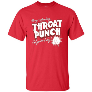 Distressed Refreshing Throat Punch Get Your Today T-Shirt