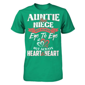 Auntie And Niece - Not Always Eye To Eye But Always Heart To Heart T-shirt