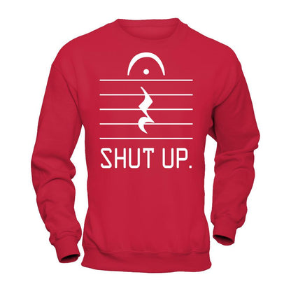 Funny Music - Shut Up T-shirt Gildan - Pullover Sweatshirt Red