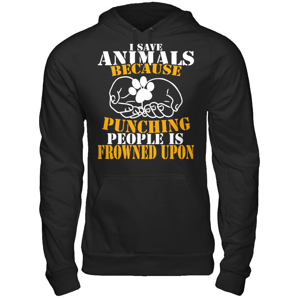 I Save Animals Because Punching People Is Frowned Upon T-shirt Gildan - Pullover Hoodie Black