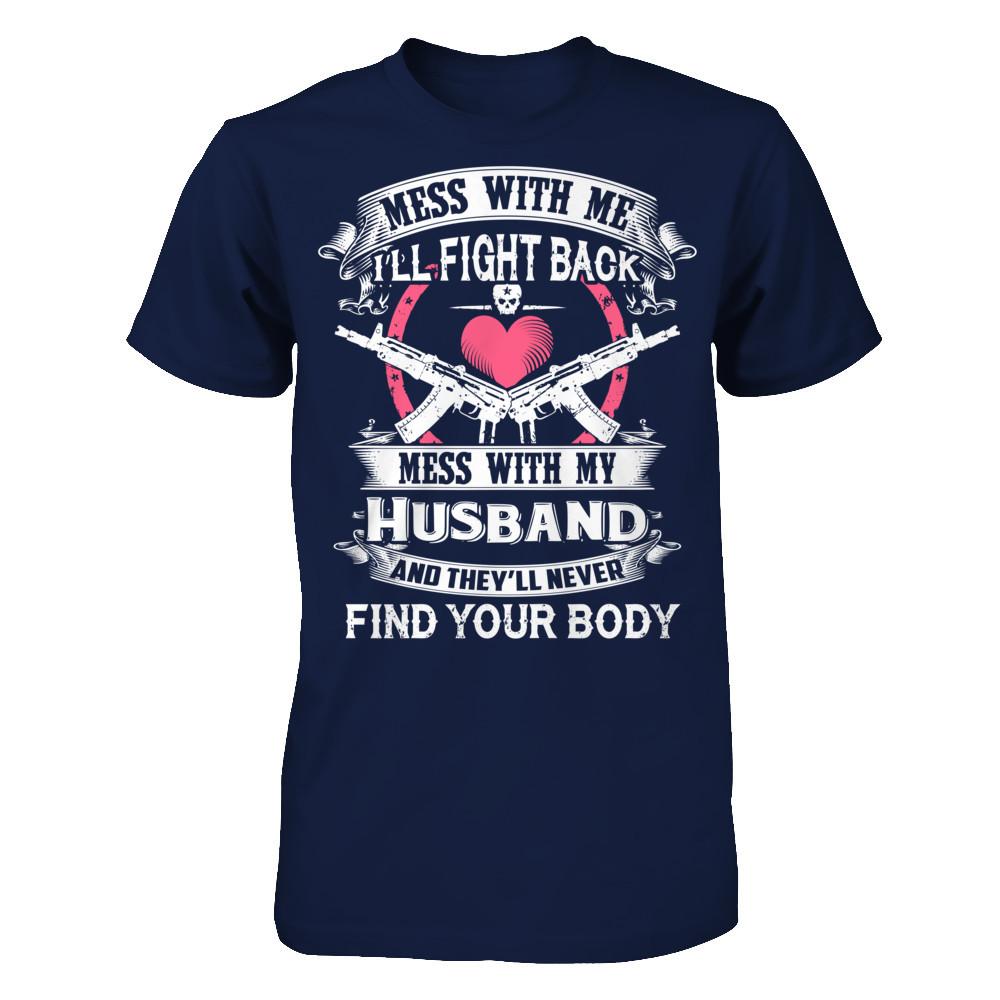 Mess With My Husband T-shirt Gildan - Short Sleeve Tee Navy