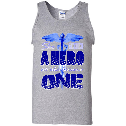 Nurse T-shirt She Needed A Hero So She Became One T-shirt Sport Grey