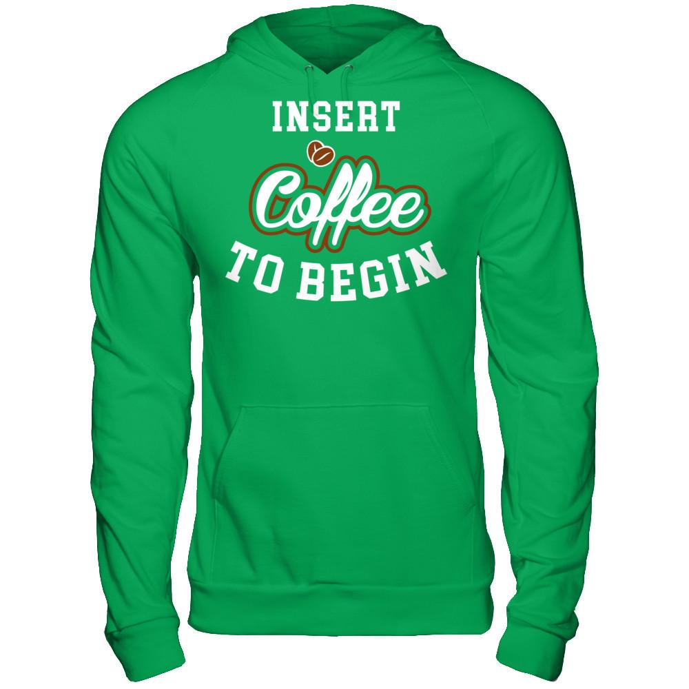 Insert Coffee To Begin Gildan - Pullover Hoodie Irish Green